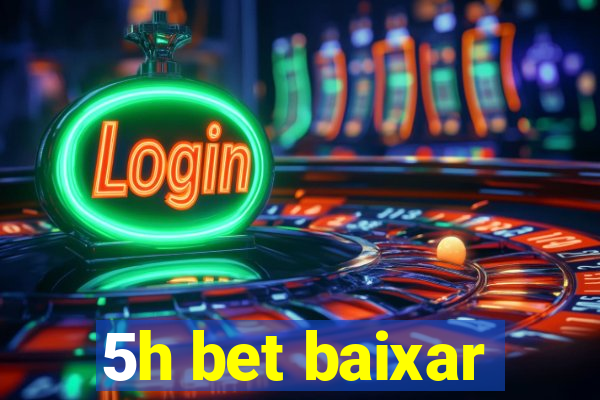 5h bet baixar